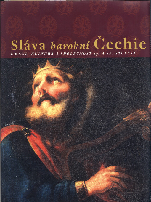 Sláva barokní Čechie: umění, kultura a společnost 17. a 18. století