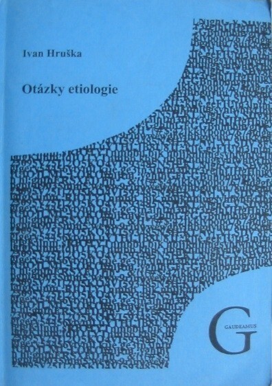 Otázky etiologie : vybrané historicko-filosofické otázky příčinnosti
