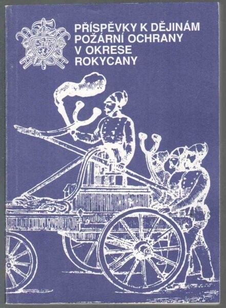 Příspěvky k dějinám požární ochrany v okrese Rokycany