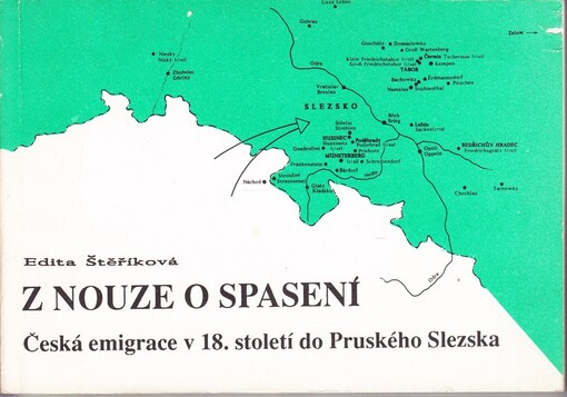 Z nouze o spasení : česká emigrace v 18. století do Pruského Slezska
