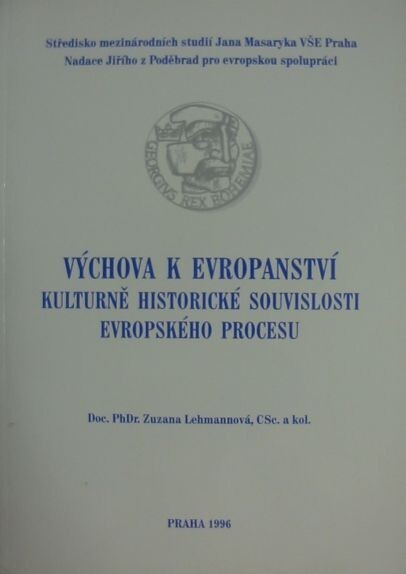 Výchova k evropanství : kulturně historické souvislosti evropského procesu : sborník přednášek ze semináře, [Praha] 23.-24.3. 1995 a 19.-21.5.1995