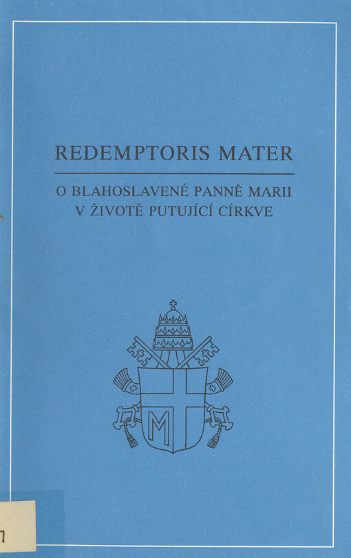 Redemptoris mater: encyklika Jana Pavla II. o blahoslavené Panně Marii v životě putující církve z 25. března 1987