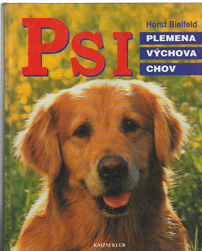 Psi : plemena, výchova, chov