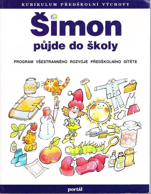 Šimon půjde do školy : program všestranného rozvoje předškolního dítěte