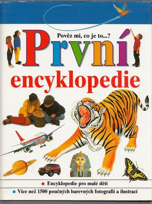 První encyklopedie : [encyklopedie pro malé děti