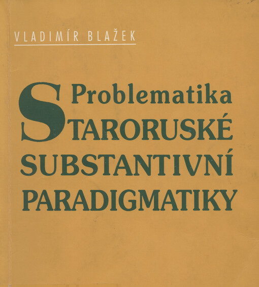 Problematika staroruské substantivní paradigmatiky: popis paradigmatiky substantiv v novgorodském nářečí konce 13. a začátku 14. století