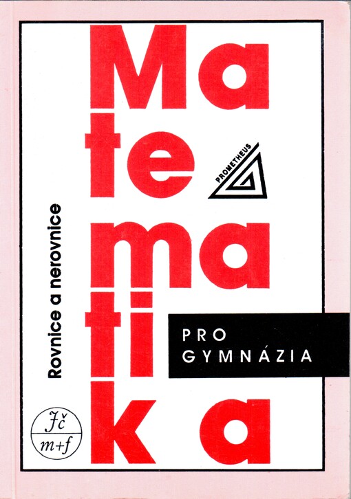 Matematika pro gymnázia: rovnice a nerovnice