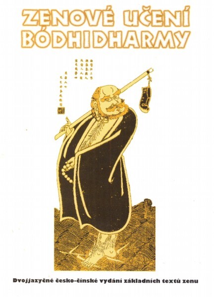 Zenové učení Bódhidharmy : dvojjazyčné česko-čínské vydání základních textů zenu