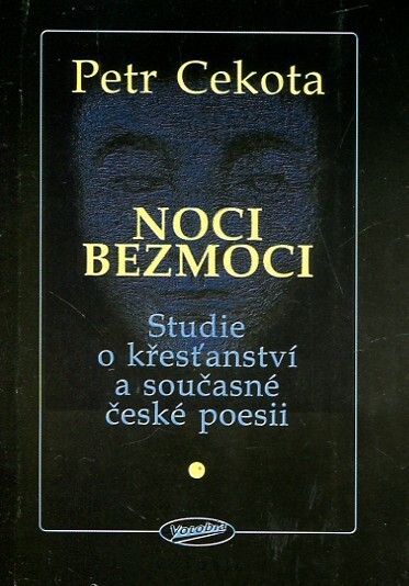 Noci bezmoci : studie o křesťanství a současné české poesii