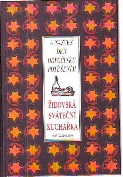 A nazveš den odpočinku potěšením : židovská sváteční kuchařka