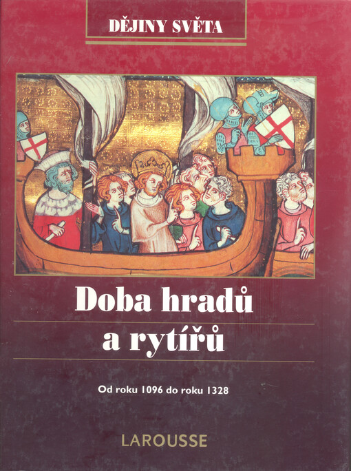 Doba hradů a rytířů: od roku 1096 do roku 1328