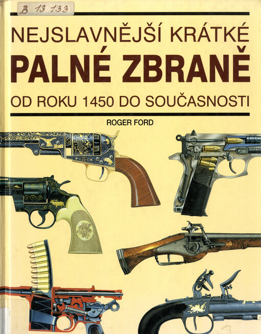 Nejslavnější krátké palné zbraně od roku 1450 do současnosti
