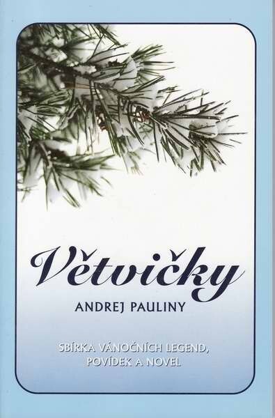 Větvičky : sbírka vánočních legend, pohádek a novel