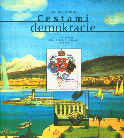 Cestami demokracie : ke stému výročí vzniku Besedy Slovan v Ženevě