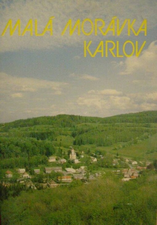 Malá Morávka, Karlov = Klein Mohrau, Karlsdorf