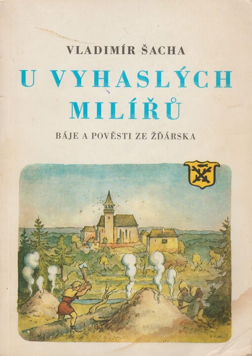 U vyhaslých milířů: báje a pověsti ze Žďárska
