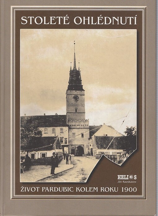 Stoleté ohlédnutí : život Pardubic kolem roku 1900