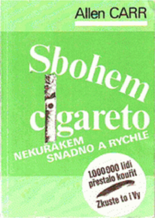 Sbohem, cigareto: (Nekuřákem snadno a rychle)