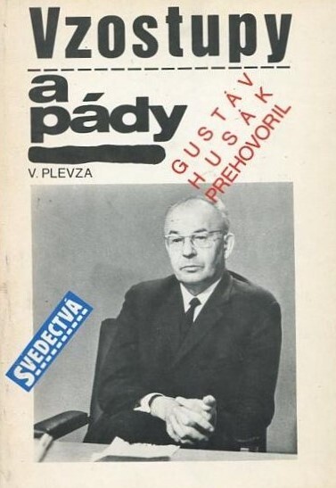 Vzostupy a pády : Gustáv Husák prehovoril