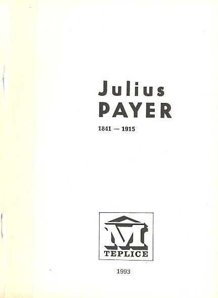 Julius Payer : 1841-1915 : sborník k 150. výročí narození