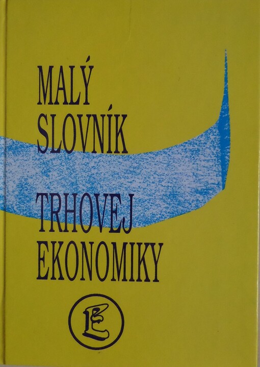 Malý slovník trhovej ekonomiky