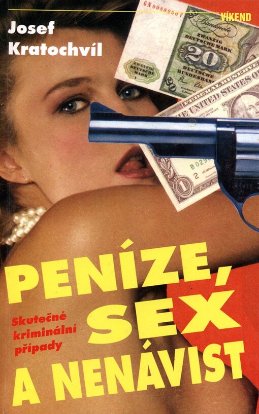 Peníze, sex a nenávist : skutečné kriminální případy