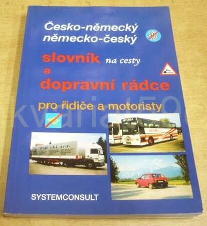 Česko-německý a německo-český slovník na cesty a dopravní rádce pro řidiče a motoristy