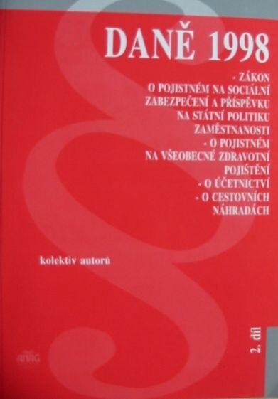 Daně 1998.Díl 1,Zákon o dani z příjmů, z přidané hodnoty, spotřební, silniční, dědické a darovací, z nemovitostí, zákon o rezervách, o správě daní a poplatků, pokyny MF