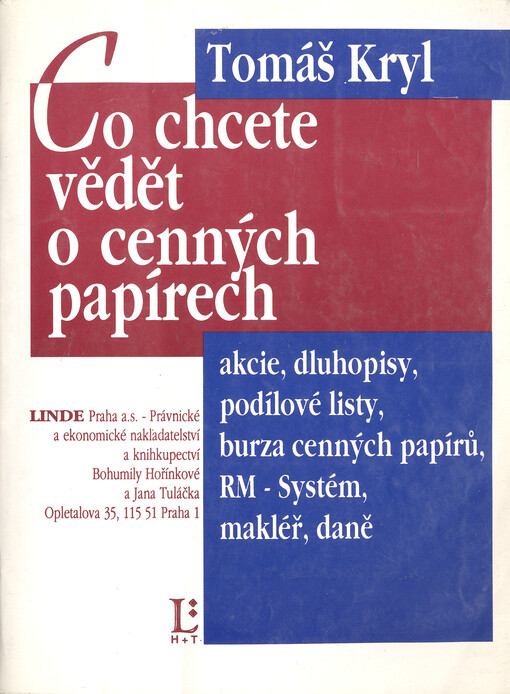 Co chcete vědět o cenných papírech :akcie, dluhopisy, podílové listy, burza cenných papírů, RM-systém, makléř, daně