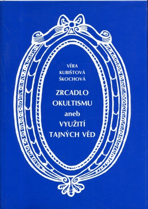 Zrcadlo okultismu, aneb, Využití tajných věd