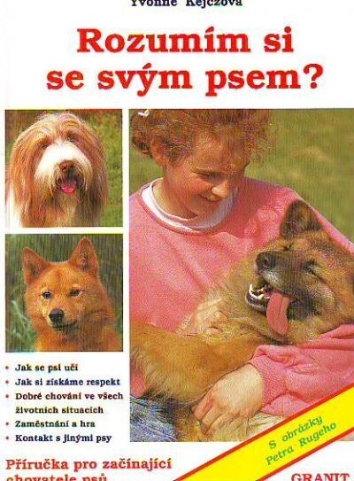 Rozumím si se svým psem? :příručka pro začínající chovatele psů