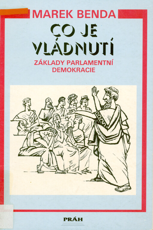 Co je vládnutí : základy parlamentní demokracie