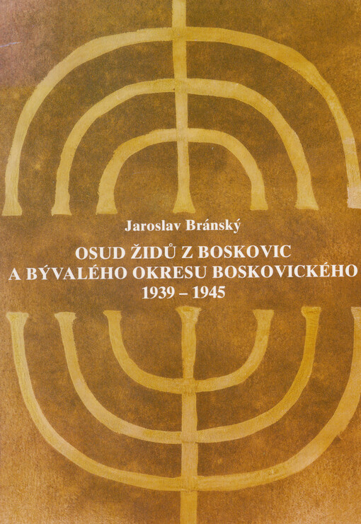 Osud Židů z Boskovic a bývalého okresu boskovického : 1939-1945