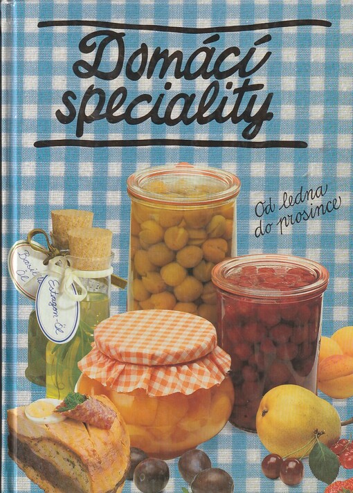 Domácí speciality : spolehlivé návody a recepty na domácí lahůdky