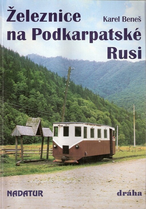 Železnice na Podkarpatské Rusi.