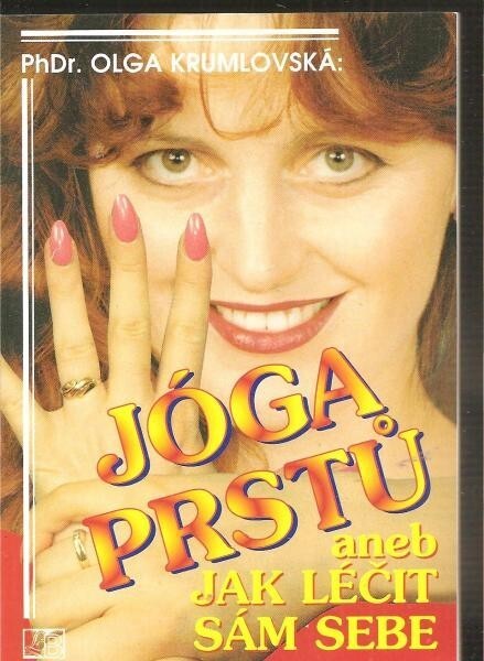 Jóga prstů, aneb, Jak léčit sám sebe