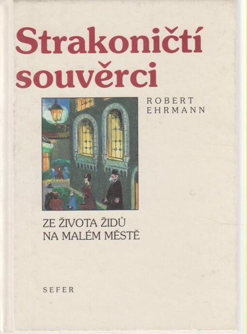 Strakoničtí souvěrci: ze života Židů na malém městě