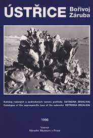 Ústřice : katalog rodových a podrodových taxonů podřádu Ostreina (Bivalvia) = Oysters : catalogue of the supraspecific taxa of the suborder Ostreina (Bivalvia)