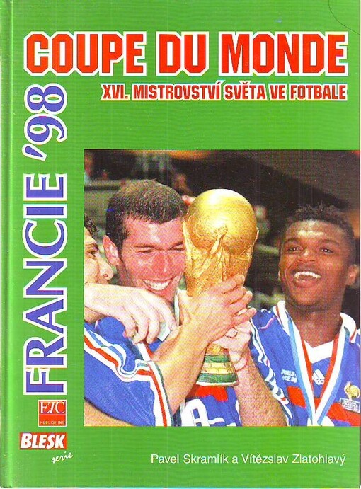 Coupe du monde - Francie '98 : XVI. mistrovství světa ve fotbale