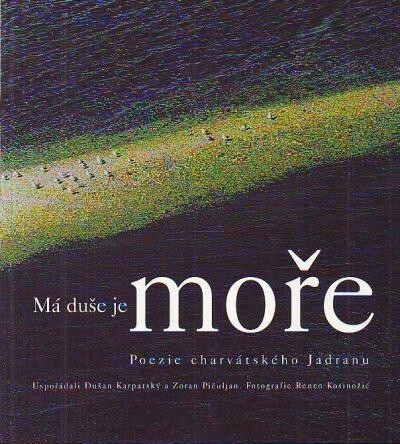 Má duše je moře : poezie charvátského Jadranu