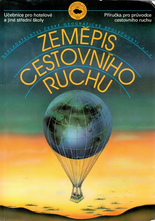 Zeměpis cestovního ruchu : učebnice pro hotelové a jiné střední školy : příručka pro průvodce cestovního ruchu