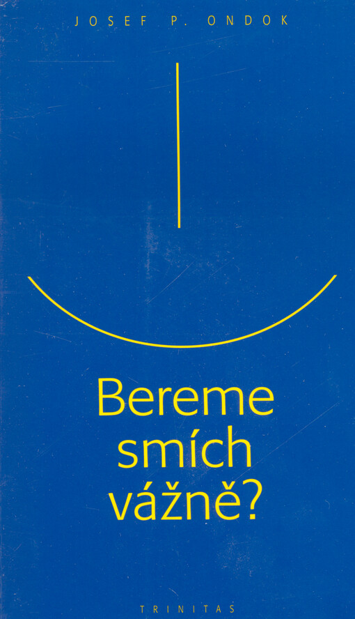 Bereme smích vážně?