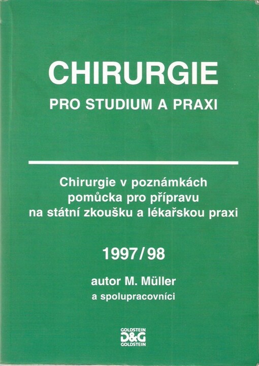 Chirurgie pro studium a praxi : chirurgie v poznámkách : pomůcka pro přípravu na státní zkoušku a lékařskou praxi