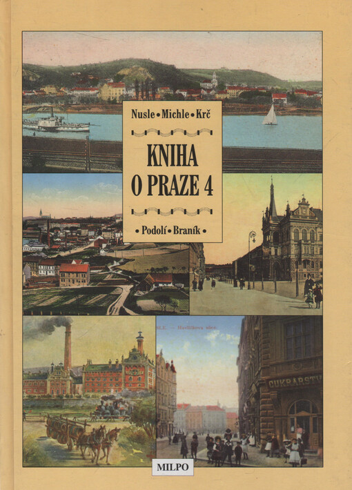 Kniha o Praze 4 : Nusle, Michle, Krč, Podolí, Braník