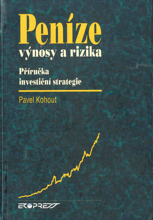 Peníze, výnosy a rizika: příručka investiční strategie