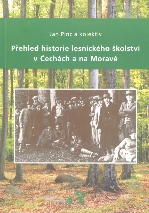 Přehled historie lesnického školství v Čechách a na Moravě
