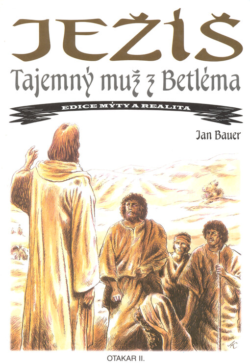 Ježíš Kristus : záhadný muž z Betléma