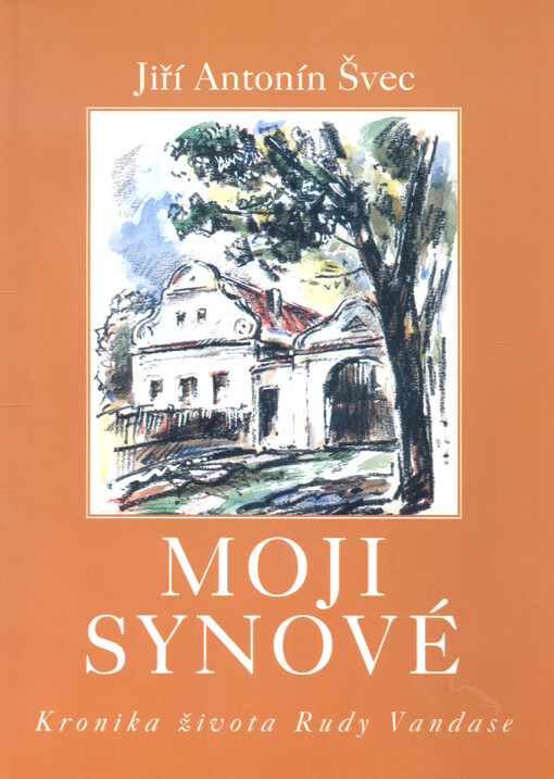 Moji synové : kronika života Rudy Vandase