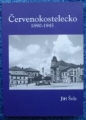 Červenokostelecko : zlatý věk města : 1890-1945
