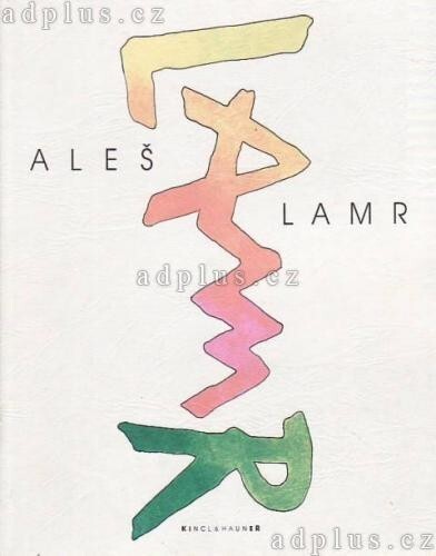 Aleš Lamr : tvorba z let 1963-1993.